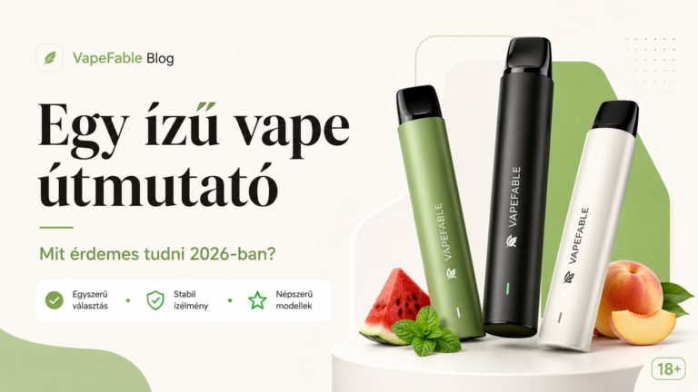 Egy ízű vape útmutató 2026 – VapeFable zöld, fekete és fehér eldobható vape készülékek görögdinnye és barack ízekkel